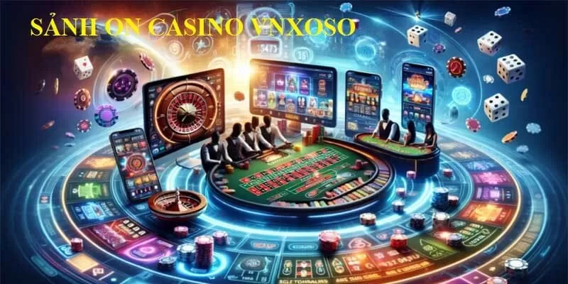 Sảnh ON CASINO tại VNXOSO an toàn